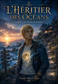 L?Héritier des océans ? Tome 2