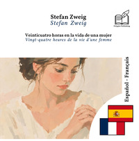 Vingt-quatre heures de la vie d'une femme — édition bilingue espagnol – français (ligne à ligne)