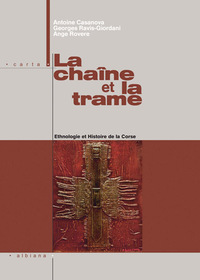 La chaîne et la trame - Ethnologie et histoire de la Corse