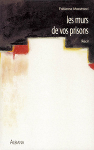 Les murs de vos prisons