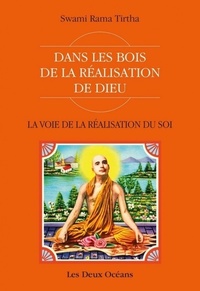 DANS LES BOIS DE LA REALISATION DE DIEU - LA VOIE DE LA REALISATION DE SOI