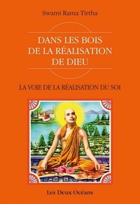 DANS LES BOIS DE LA REALISATION DE DIEU - LA VOIE DE LA REALISATION DE SOI