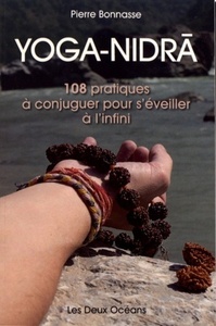 Yoga-Nidra - 108 pratiques à conjuguer pour s'éveiller à l'infini