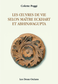 Les oeuvres de vie selon Maître Eckhart et Abhinavagupta