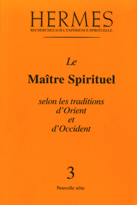Hermès n°3 - Le maître spirituel selon les traditions d'Orient et d'Occident