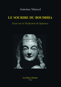 LE SOURIRE DU BOUDDHA - ESSAI SUR LA PERFECTION DE SAPIENCE