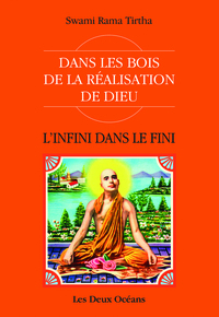 L'INFINI DANS LE FINI - DANS LES BOIS DE LA REALISATION DE DIEU