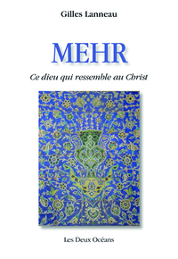 MEHR - CE DIEU QUI RESSEMBLE AU CHRIST