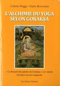 L'Alchimie du yoga selon Goraksa