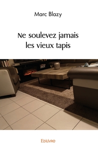 Ne soulevez jamais les vieux tapis