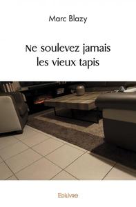 Ne soulevez jamais les vieux tapis