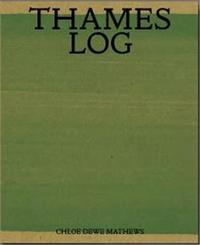 CHLOE DEWE MATHEWS THAMES LOG /ANGLAIS