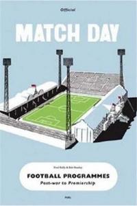 Match Day Official Football Programmes Post-War to Premiership /anglais