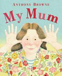 MY MUM (PAPERBACK) /ANGLAIS