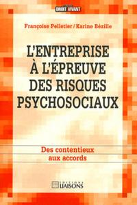 L'ENTREPRISE A L'EPREUVE DES RISQUES PSYCHOSOCIAUX - DES CONTENTIEUX AUX ACCORDS.