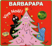 Barbapapa le livre musical - vive Noël !