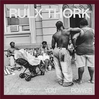 RULX THORK: I GIVE YOU POWER /ANGLAIS