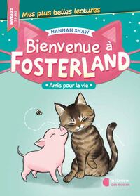 BIENVENUE A FOSTERLAND ! - AMIS POUR LA VIE