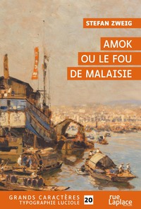 AMOK OU LE FOU DE MALAISIE : GRANDS CARACTERES, EDITION ACCESSIBLE POUR LES MALVOYANTS
