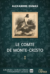LE COMTE DE MONTE-CRISTO - PREMIERE PARTIE : GRANDS CARACTERES, EDITION ACCESSIBLE POUR LES MALVOYAN