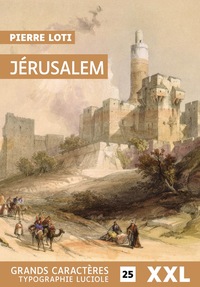 JERUSALEM : GRANDS CARACTERES, EDITION ACCESSIBLE POUR MALOYANTS