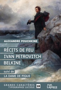 RECITS DE FEU IVAN PETROVITCH BIELKINE SUIVI DE LA DAME DE PIQUE : GRANDS CARACTERES, EDITION ACCESS