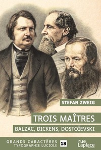 Trois maîtres - balzac, dickens, dostoïevski : grands caractères, édition accessible pour les malvoyants
