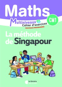 Méthode de Singapour - Maths CM1/CM2, Cahier d'exercices CM1