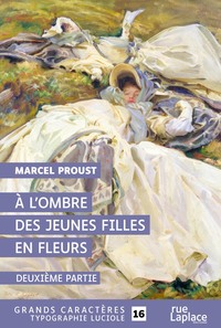 A L'OMBRE DES JEUNES FILLES EN FLEURS AE DEUXIEME PARTIE : GRANDS CARACTERES, EDITION ACCESSIBLE PO