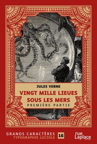 VINGT MILLE LIEUES SOUS LES MERS - PREMIERE PARTIE : GRANDS CARACTERES, EDITION ACCESSIBLE POUR LES