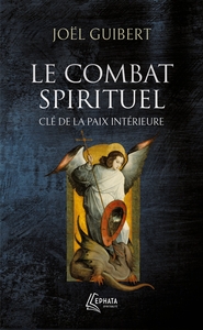 LE COMBAT SPIRITUEL, CLE DE LA PAIX INTERIEURE