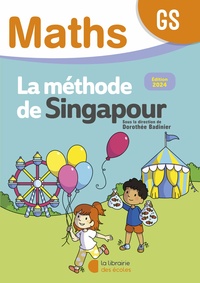 MATHEMATIQUES GS (2024) - METHODE DE SINGAPOUR - FICHIER DE L'ELEVE