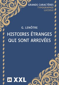 HISTOIRES ETRANGES QUI SONT ARRIVEES : GRANDS CARACTERES, EDITION ACCESSIBLE POUR LES MALVOYANTS
