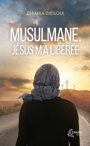 MUSULMANE, JESUS M'A LIBEREE