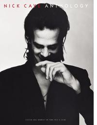 NICK CAVE: ANTHOLOGY - PIANO, CHANT ET GUITARE