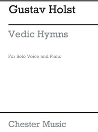 GUSTAV HOLST : VEDIC HYMNS OP24 FOR VOICE AND PIANO - CHANT ET PIANO