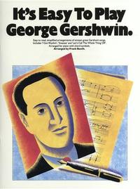 IT'S EASY TO PLAY GEORGE GERSHWIN