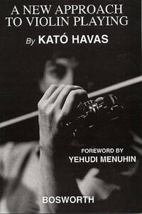 KATO HAVAS: A NEW APPROACH TO VIOLIN PLAYING (ENGLISH EDITION)