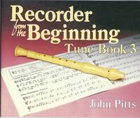 RECORDER TUNES FROM THE BEGINNING: PUPIL'S BOOK 3