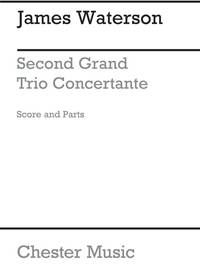 JAMES WATERSON: SECOND GRAND TRIO CONCERTANTE