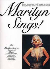 MARILYN SINGS!: THE MARILYN MONROE SONGBOOK PIANO, VOIX, GUITARE