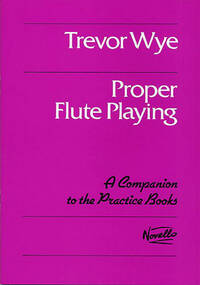 TREVOR WYE: PROPER FLUTE PLAYING