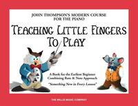 JOHN THOMPSON : TEACHING LITTLE FINGERS TO PLAY - PIANO