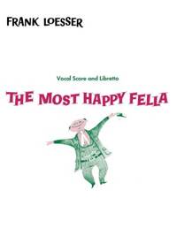 FRANK LOESSER: THE MOST HAPPY FELLA (VOCAL SCORE AND LIBRETTO)