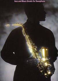 JAZZ AND BLUES GREATS FOR SAXOPHONE
