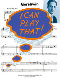 I CAN PLAY THAT! GERSHWIN