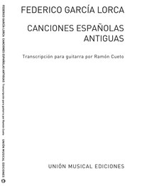 FEDERICO GARCIA LORCA : CANCIONES ESPANOLAS ANTIGUAS - GUITARE