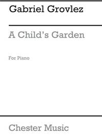 GABRIEL GROVLEZ: A CHILD'S GARDEN PIANO