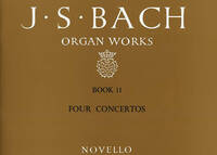 JOHANN SEBASTIAN BACH : ORGAN WORKS BOOK 11: FOUR CONCERTOS - ORGUE