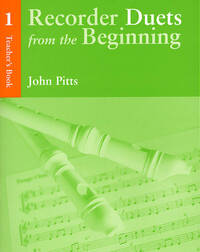 RECORDER DUETS FROM THE BEGINNING: TEACHER S  BOOK 1